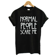 Fashion Women T shirts Normal people scare me Letter women Short sleeve casual cotton Tee Tops Female camiseta mujer #03 GS