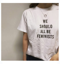 WE SHOULD ALL BE FEMINISTS Letter Print t-shirt Plus Size  New Fashion Woman T shirts Casual Women Short Sleeve O-neck Tops GS